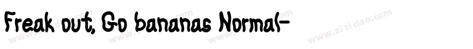 Freak out, Go bananas Normal字体转换